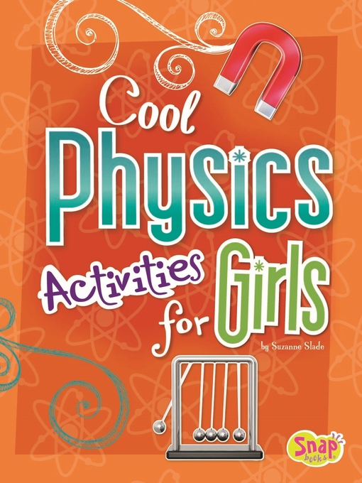 Title details for Cool Physics Activities for Girls by Suzanne Slade - Available